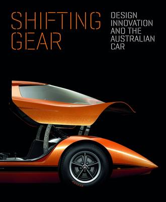 Shifting Gear: Design, Innovation and the Australian Car
