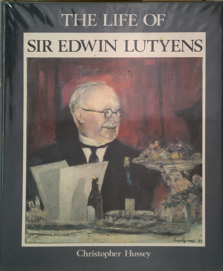 The Life Of Sir Edwin Lutyens