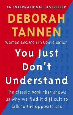 You Just Don't Understand: Women and Men in Conversation