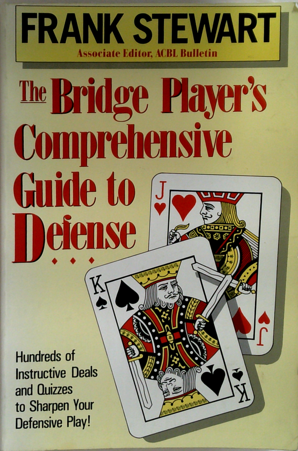 The Bridge Player's Comprehensive Guide To Defense