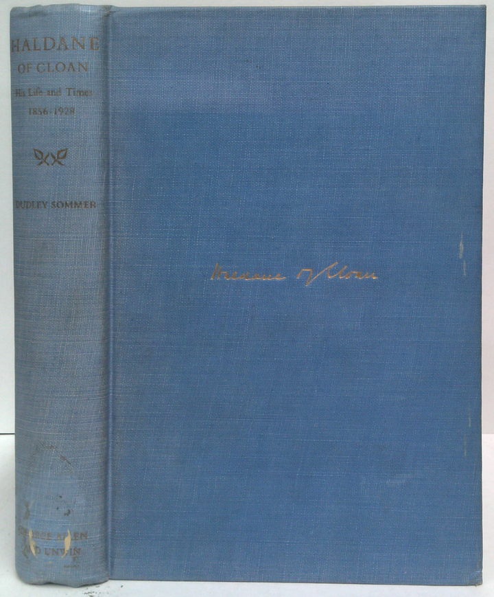 Haldane Of Cloan: His Life And Times 1856-1928