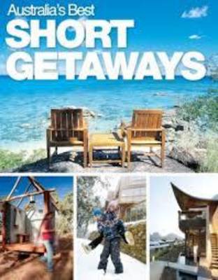 Australia's Best Short Getaways
