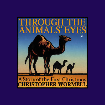 Through the Animals' Eyes: A Story of the First Christmas