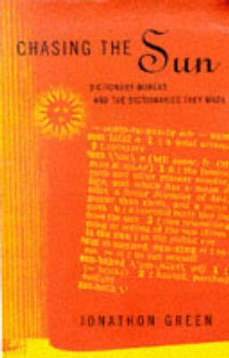 Chasing the Sun: Dictionary-makers and the Dictionaries They Made