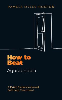 How to Beat Agoraphobia: A Brief, Evidence-based Self-help Treatment