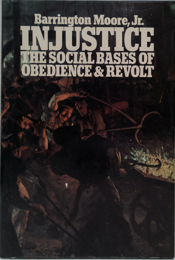 Injustice: The Social Bases Of Obedience And Revolt