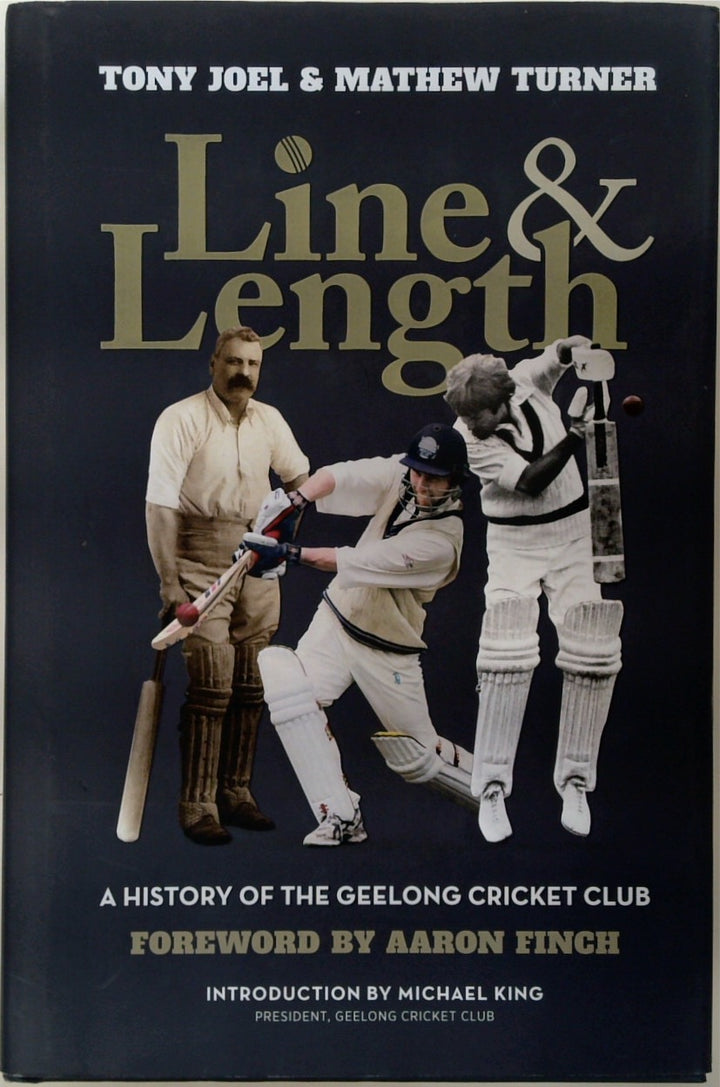 Line and Length: A History of the Geelong Cricket Club (SIGNED by all)