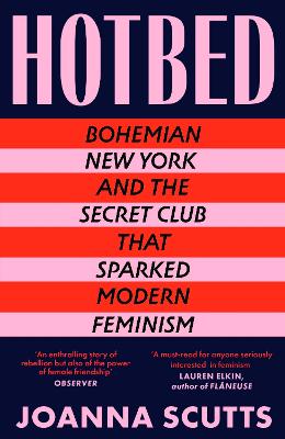 Hotbed: Bohemian New York and the Secret Club that Sparked Modern