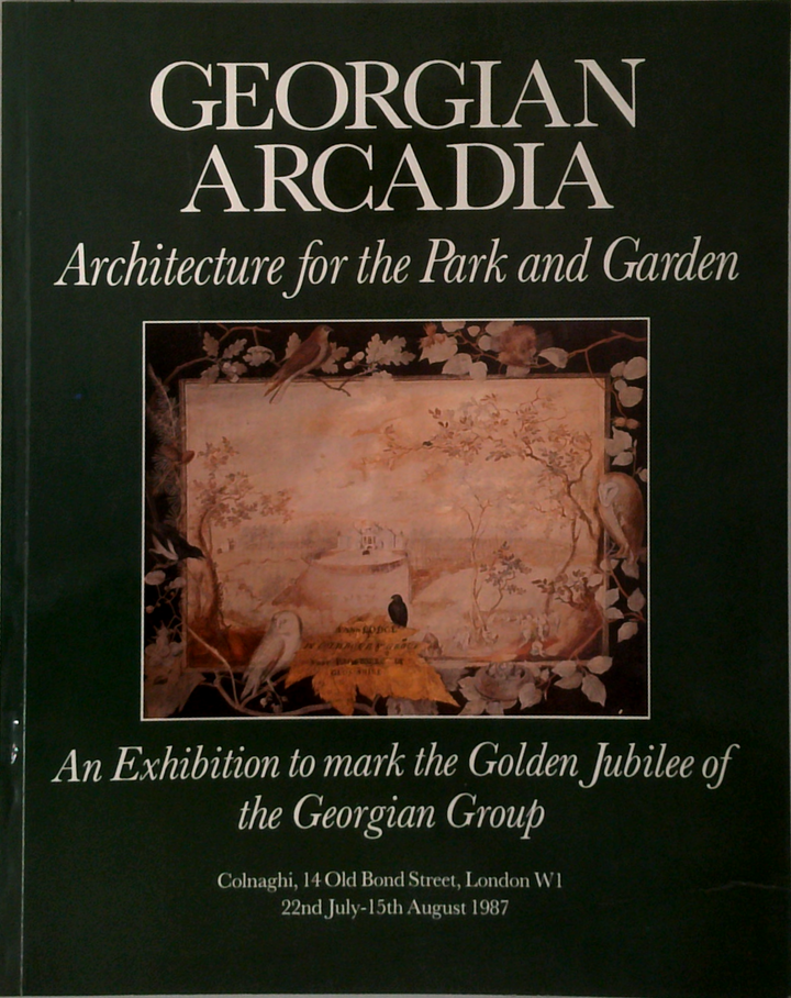 Georgian Arcadia: Architecture For The Park And Garden