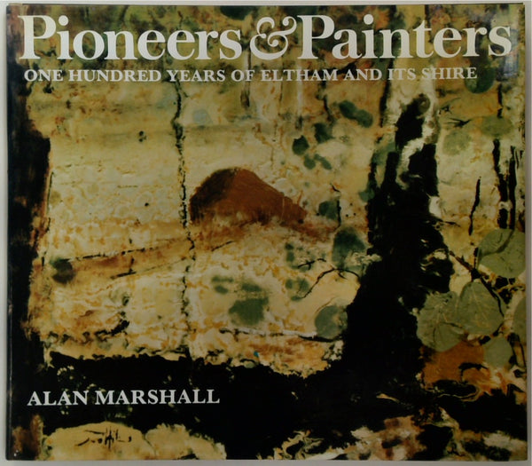 Pioneers & Painters: One Hundred Years of Eltham and Its Shire