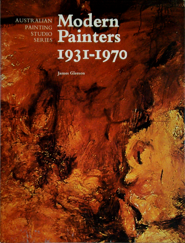 Australian Painting Studio Series: Modern Painters 1931-1970