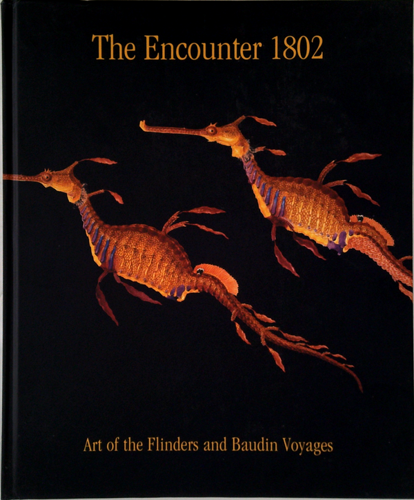 The Encounter 1802: Art Of The Flinders And Baudin Voyages