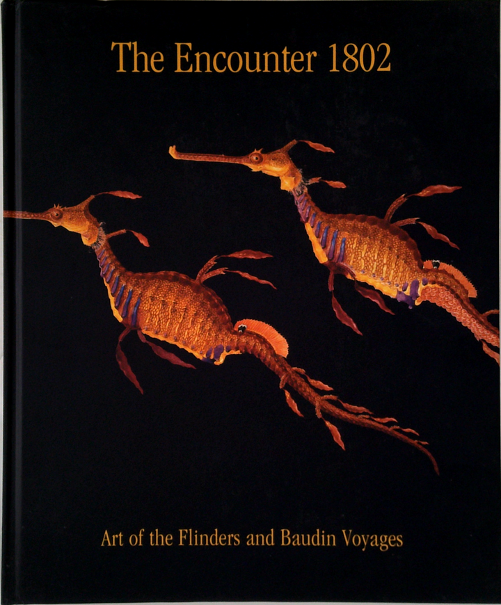The Encounter 1802: Art Of The Flinders And Baudin Voyages
