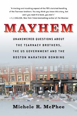 Mayhem: Unanswered Questions about the Tsarnaev Brothers, the US