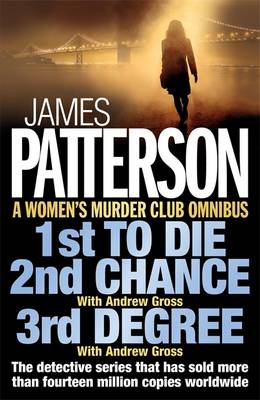 A Women's Murder Club Omnibus: 1st to Die, 2nd Chance & 3rd Degree