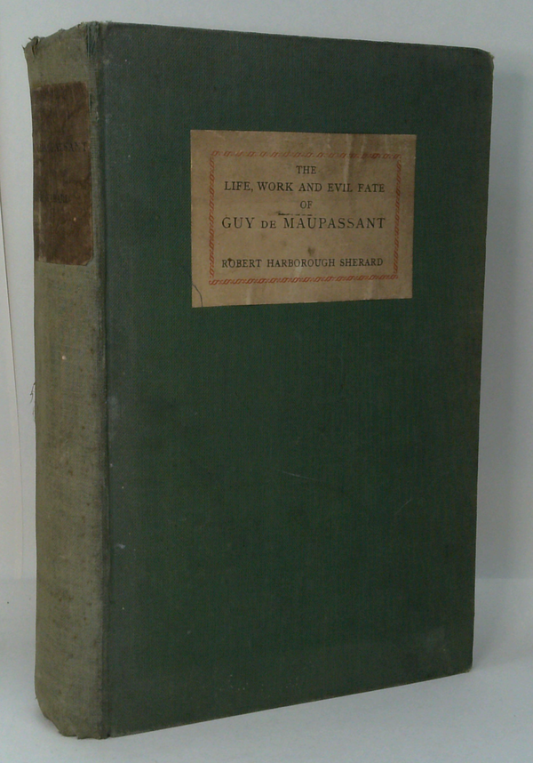 The Life, Work And Evil Fate Of Guy De Maupassant