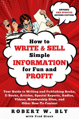 How to Write and Sell Simple Information for Fun and Profit: Your