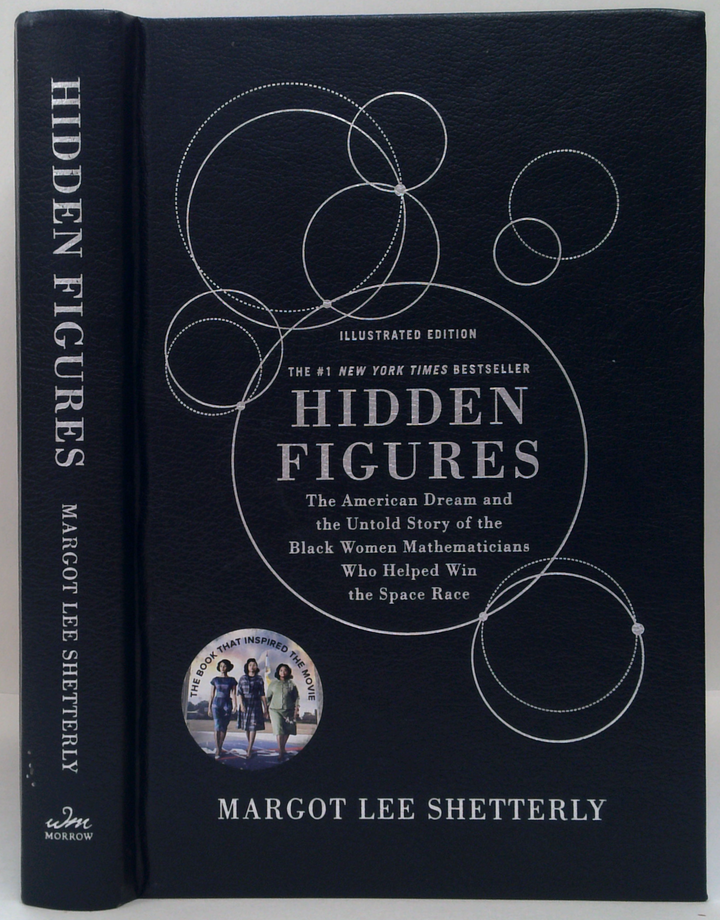 Hidden Figures: The American Dream And The Untold Story Of The Black Women Mathematicians Who Helped Win The Space Race