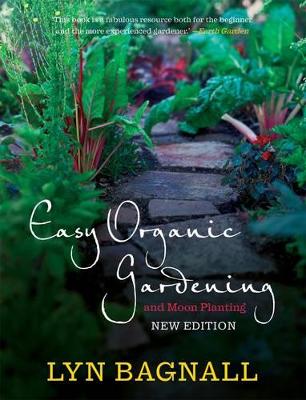 Easy Organic Gardening and Moon Planting: Updated edition with