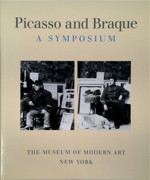 Picasso and Braque: A Symposium