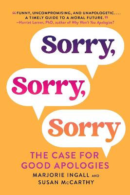 Sorry, Sorry, Sorry: The Case for Good Apologies