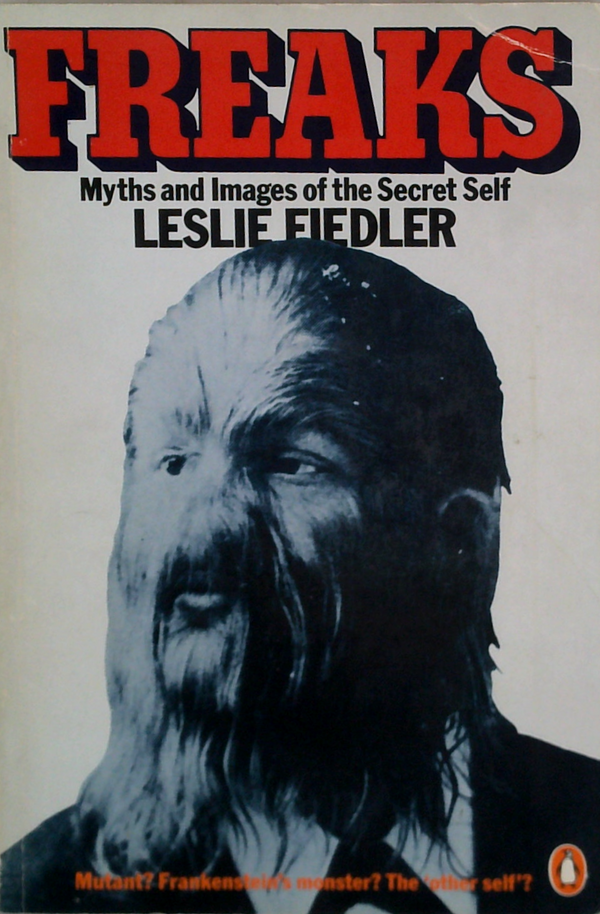 Freaks: Myths And Images Of The Secret Self