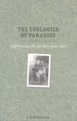 Ecologies of Paradise: Explaining the Garden Next Door
