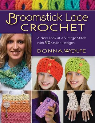 Broomstick Lace Crochet: A New Look at Vintage Stitch with 20 Stylish