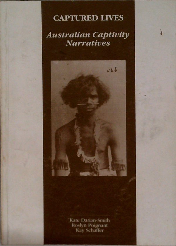 Captured Lives: Australian Captivity Narratives
