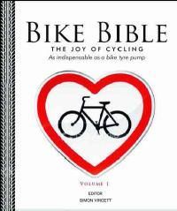 Bike Bible: The Joy of Cycling: v. 1