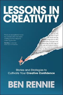 Lessons in Creativity: Stories and Strategies to Cultivate Your