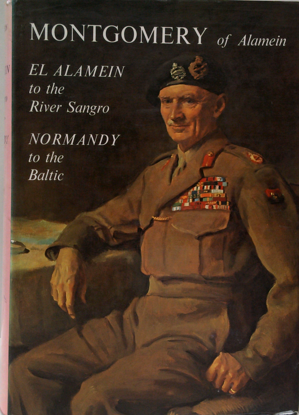 Montgomery Of Alamein: El Alamein To The River Sangro Normandy To The Baltic