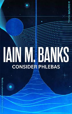 Consider Phlebas: A Culture Novel