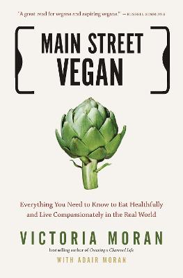 Main Street Vegan: Everything You Need to Know to Eat Healthfully and