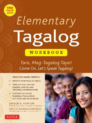 Elementary Tagalog Workbook: Tara, Mag-Tagalog Tayo! Come On, Let's