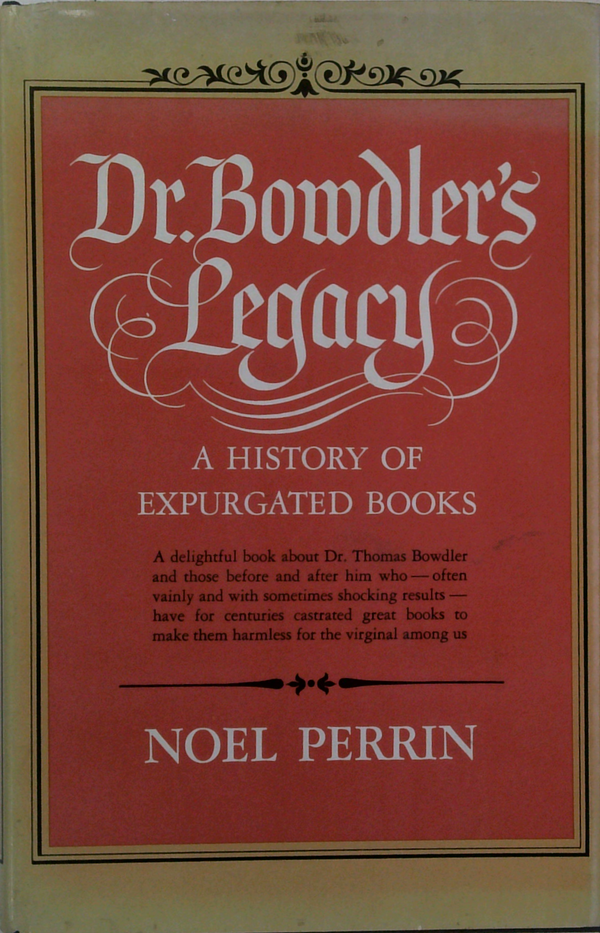 Dr. Bowdler's Legacy: A History Of Expurgated Books