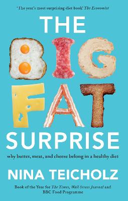 The Big Fat Surprise: why butter, meat, and cheese belong in a healthy