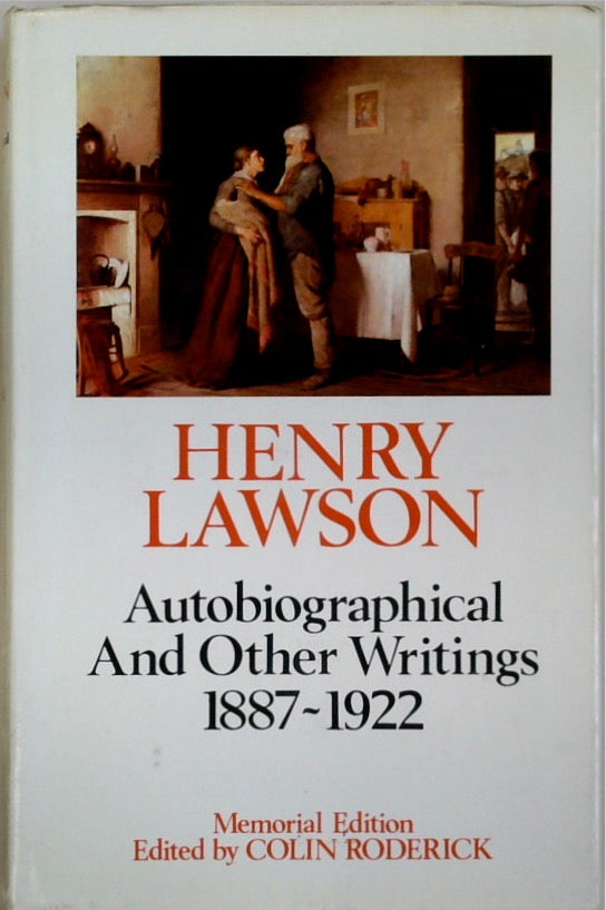 Henry Lawson. Autobiographical and Other Writings 1887-1922 Volume Two of Collected Prose