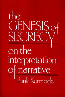 The Genesis of Secrecy: On the Interpretation of Narrative