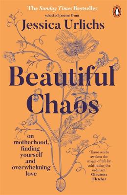 Beautiful Chaos: On Motherhood, Finding Yourself and Overwhelming Love