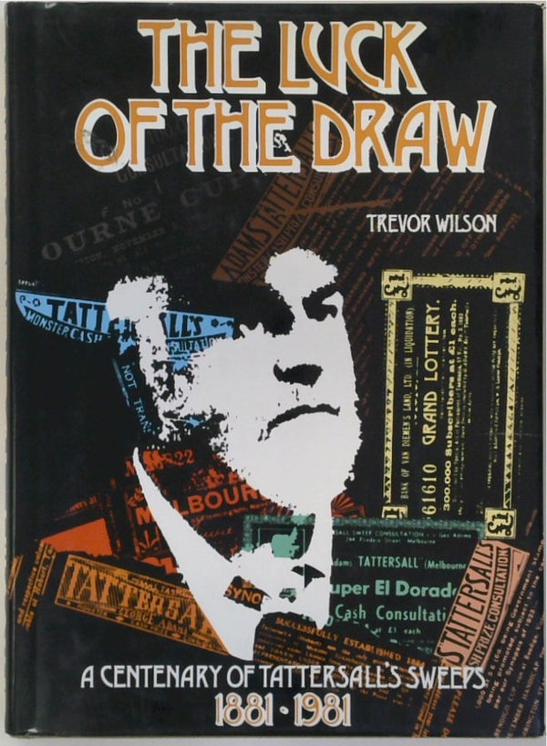 The Luck Of The Draw; A Centenary Of Tattersall's Sweeps 1881-1981