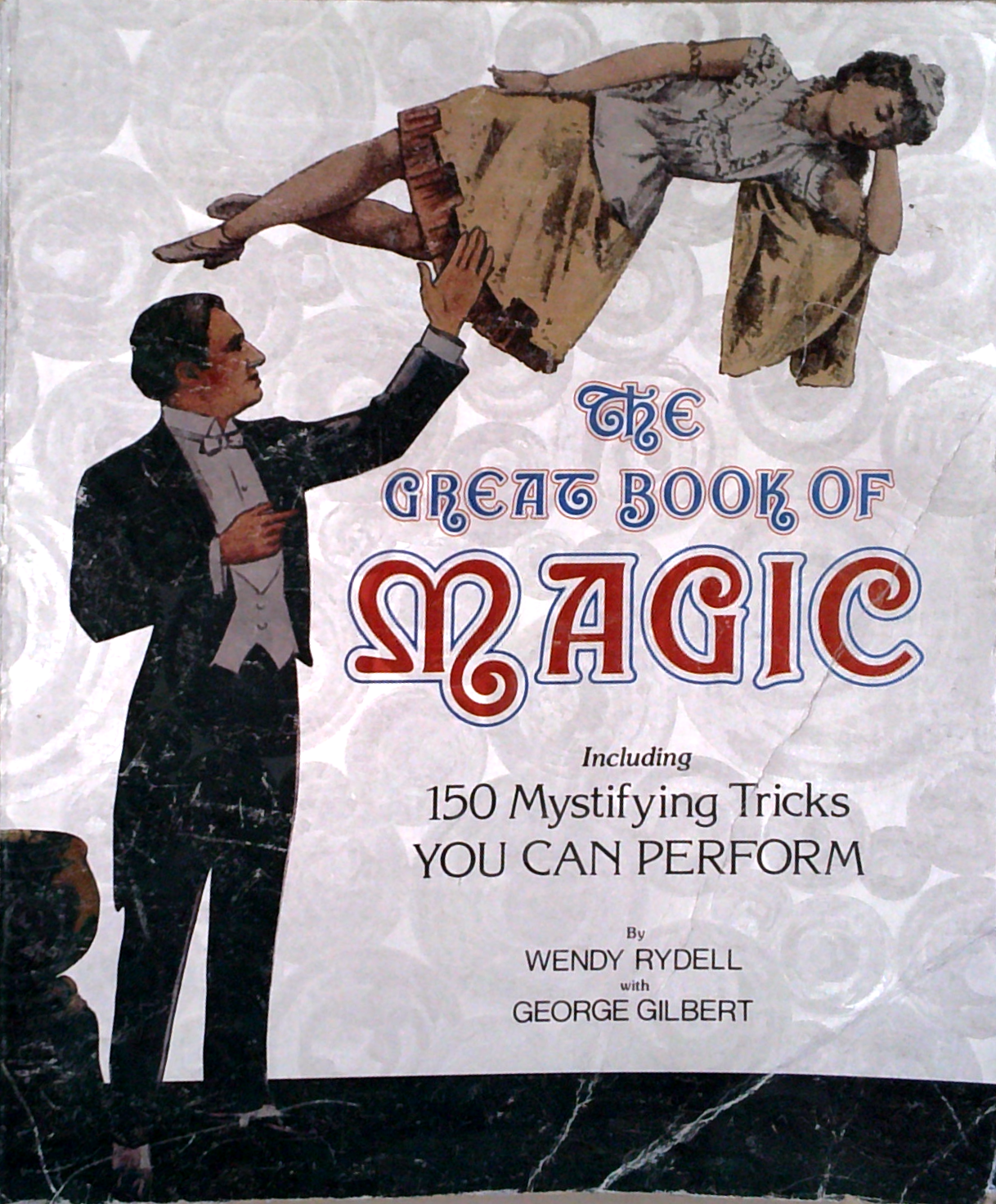 The Great Book Of Magic: Including 150 Mystifying Tricks You Can ...