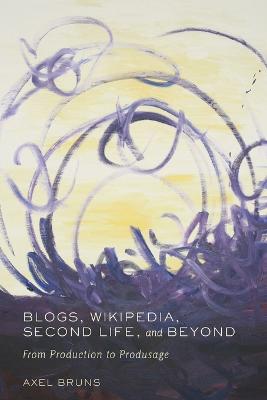 Blogs, Wikipedia, Second Life, and Beyond: From Production to