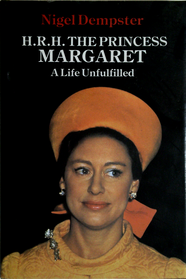 H.R.H. The Princess Margaret: A Life Unfulfilled