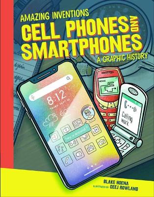 Cell Phones and Smartphones: A Graphic History