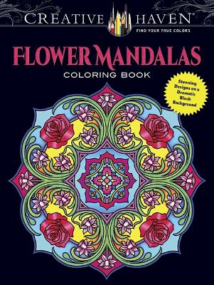 Creative Haven Flower Mandalas Coloring Book: Stunning Designs on a