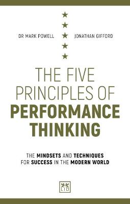 The Five Principles of Performance Thinking: The mindsets and