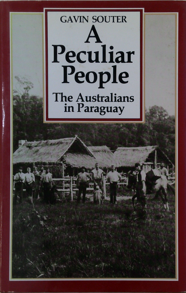 A Peculiar People: The Australians In Paraguay