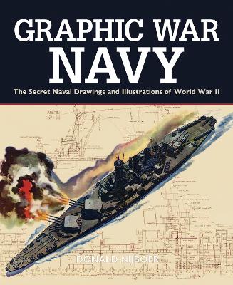 Graphic War Navy: The Secret Naval Drawings and Illustrations of World