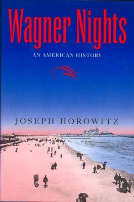 Wagner Nights: An American History